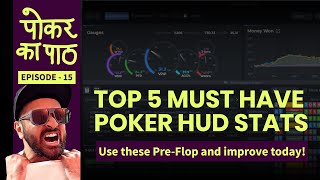 TOP 5 MOST POKER HUD STATS PreFlop  Poker Ka Path Ep15 [upl. by Aicelet]