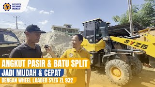 Angkut Pasir amp Batu Split Jadi Mudah amp Cepat dengan Wheel Loader SYZG ZL 932 [upl. by Ecinej]