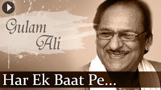 Har Ek Baat Pe HD  Ghulam Ali  Top Ghazal Songs  Hindi Hit Songs [upl. by Felt644]