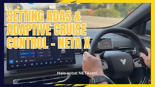 Begini Cara Setting ADAS amp Adaptive Cruise Control Neta X [upl. by Lawford]