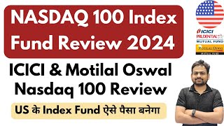 NASDAQ 100 Index Fund  Motilal Oswal Nasdaq 100 fund of fund  ICICI Nasdaq 100 Index Fund [upl. by Gillespie]