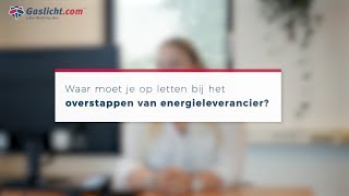 Waar moet je op letten bij het overstappen van energieleverancier [upl. by Gokey761]