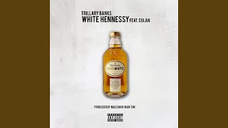 White Hennessy [upl. by Cohe]