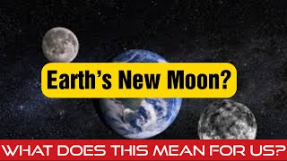 Earth’s New Moon Scientists Confirm a Second Moon is Orbiting Our Planet [upl. by Cirdet]