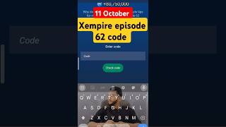 Xempire episode 62 code 11 October [upl. by Isahella]