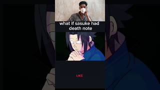 If Sasuke had death note ☠️reaction [upl. by Gosselin247]