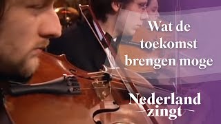 Nederland Zingt Wat de toekomst brengen moge [upl. by Harutek]