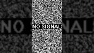 No signal [upl. by Ennayar]