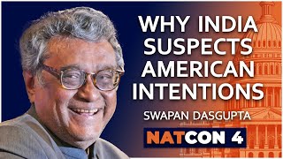 Swapan Dasgupta  Why India Suspects American Intentions  NatCon 4 [upl. by Nahtanha]