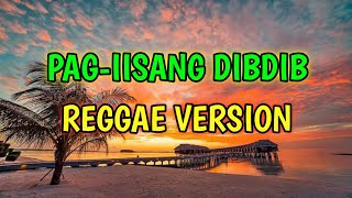 PAGIISANG DIBDIB  REGGAE REMIX  DJ SOYMIX [upl. by Chalmer]