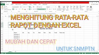 SNMPTN  CARA MUDAH DAN CEPAT MENGHITUNG RATARATA NILAI RAPOR UNTUK SNMPTN DENGAN EXCEL [upl. by Ymmaj]