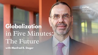 Globalization in Five Minutes The Future  Manfred B Steger [upl. by Bennet]