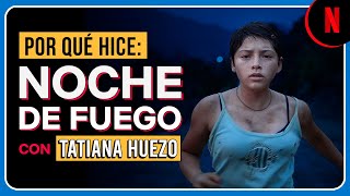 Noche de fuego  Razones por las que Tatiana Huezo hizo la película [upl. by Dusza287]