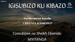 Ese biremewe kurebe URWENYA COMEDY by Sh Djamidu NIYITANGA [upl. by Krum]