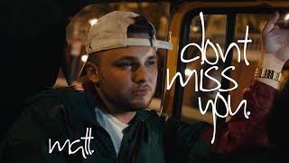 matt  dont miss you official music video [upl. by Sandy]