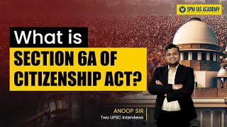 Supreme Court verdict on Section 6A of Citizenship Act What is Section 6A of the Citizenship Act [upl. by Salem]