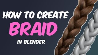 Easiest Way To Create Braid in Blender  Blender Hair Tutorial [upl. by Thacker433]