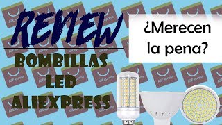 REVIEW Bombillas LED Aliexpress  ¿Merecen la pena [upl. by Ekim24]