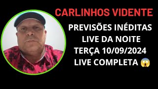 CARLINHOS VIDENTE PREVISÕES INÉDITAS TERÇA 10092024 LIVE COMPLETA carlinhosvidente [upl. by Ahsrav]