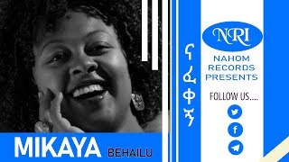 Mikaya Behailu – Nafekegn  ሚካያ በሃይሉ ናፈቀኝ  Ethiopian Music [upl. by Kilmarx]