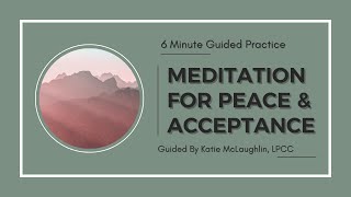 6 Minute Guided Meditation To Practice Acceptance  Radical Acceptance Practice To Release Control [upl. by Ermengarde813]