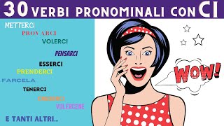 30 VERBI PRONOMINALI CON CI  Learn how to use Italian pronominal VERBS WITH CI [upl. by Ty749]