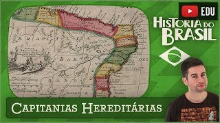 Capitanias Hereditárias ou O Dia Em Que Dividiram a P Toda [upl. by Assirrac]