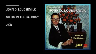 John D Loudermilk  Sittin In The Balcony  2 cd [upl. by Asihtal]