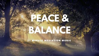 21 Minute Atmospheric Meditation Music Peace amp Balance Raise your Energy Positivity [upl. by Ilrebmyk]