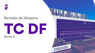 Revisão de Véspera TC DF  Parte II [upl. by Hornstein]