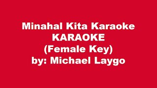 Michael Laygo Minahal Kita Karaoke Female Key [upl. by Crow]