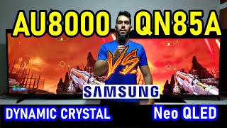 SAMSUNG AU8000 vs QN85A Dynnamic Crystal vs Neo QLED  Smart TVs 4K HDR [upl. by Melonie]