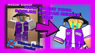 HOW TO GET YOUR ROBLOX AVATAR RENDER FILE [upl. by Ellehcirt313]