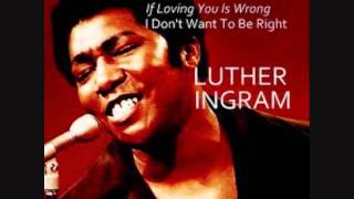 Luther Ingram  If Loving You Is Wrong [upl. by Trey]