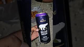 BEAR BEER 12 XTRA STRONG BEER real short video upload [upl. by Buchbinder]