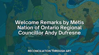 Welcome Remarks by Métis Nation of Ontario Regional Councillor Andy Dufresne [upl. by Suirauqram]