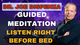 Dr Joe Dispenza  Before Sleep GUIDED Meditation very powerful [upl. by Yrrehs]