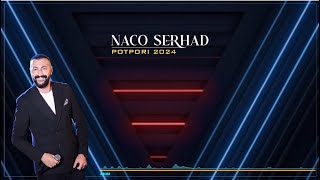 Naco Serhad Potpori 2024 [upl. by Yesnil]