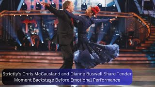 Strictly Chris McCausland Dianne Buswell Share Tender Moment Backstage Before Emotional Performance [upl. by Alver]