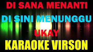 Karaoke  Ukays  Disana Menanti Disini Menunggu [upl. by Aihtnic]