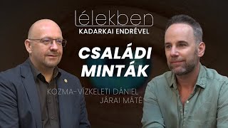 Lélekben  CSALÁDI MINTÁK  KozmaVízkeleti Dániel és Járai Máté Klubrádió [upl. by Andrews]