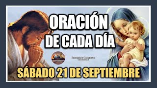 ORACIÓN DE CADA DÍA SÁBADO 21 DE SEPTIEMBRE DE 2024 ORACIÓN DE MAÑANA Y TARDE [upl. by Willette]