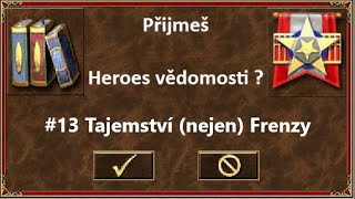 Heroes vědomosti 13  Tajemství nejen Frenzy [upl. by Anaila]