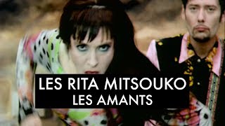 Les Rita Mitsouko  Les amants Clip Officiel [upl. by Lokcin391]