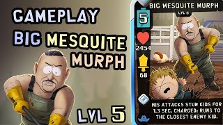 Gameplay Big Mesquite Murph Lvl 5  South Park Phone Destroyer [upl. by Krigsman]