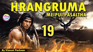 Meipui Pasaltha Hrangruma  19  By Vincent Pachuau [upl. by Resarf209]