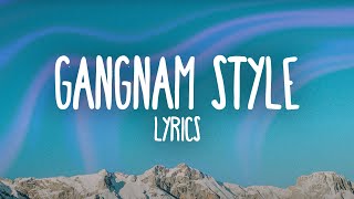 PSY – Gangnam Style Lyrics [upl. by Anerhs]