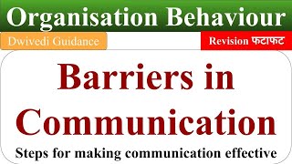 barriers of communication barriers to effective communication Organisational Behaviour OB [upl. by Kirred]