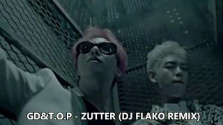 GDampTOP  쩔어 Zutter DJ FLAKO Remix [upl. by Nomar]