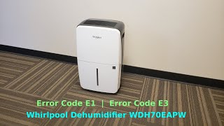 How to fix error code E1 or E3 on Whirlpool Dehumidifier WDH70EAPW [upl. by Farman]